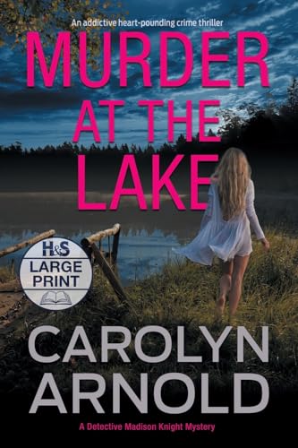 Murder at the Lake: An addictive heart-pounding crime thriller (Detective Madison Knight, Band 13) von Hibbert & Stiles Publishing Inc
